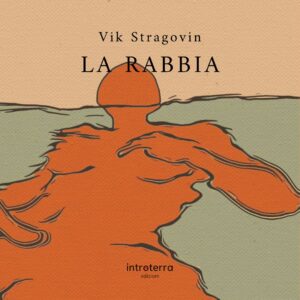 LA RABBIA - VIK STRAGOVIN